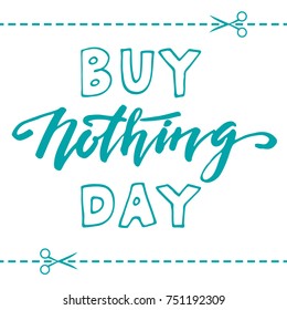 Buy Nothing Day, vector hand drawn lettering.