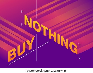 Buy Nothing Slogan - Project Focusing On Saving Money And Reducing Waste. Vector Banner In Bright Purple Decoration With 3D Letters