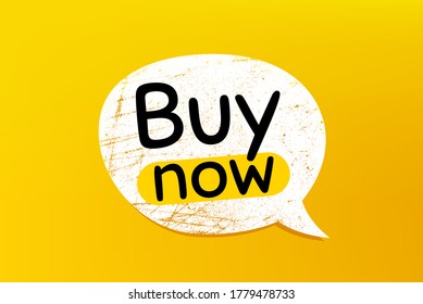 Buy Now. Banner with grunge speech bubble. Special offer price sign. Advertising Discounts symbol. Chat bubble with scratches. Buy now promotion text. Vector