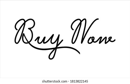 buy now Black script Hand written thin Typography text lettering and Calligraphy phrase isolated on the White background 