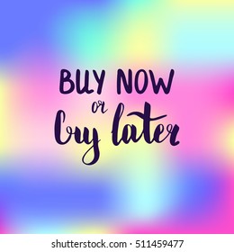 Buy now or cry later. Illustration with hand-lettering inspiration and motivation quote. Drawing for prints with phrase.