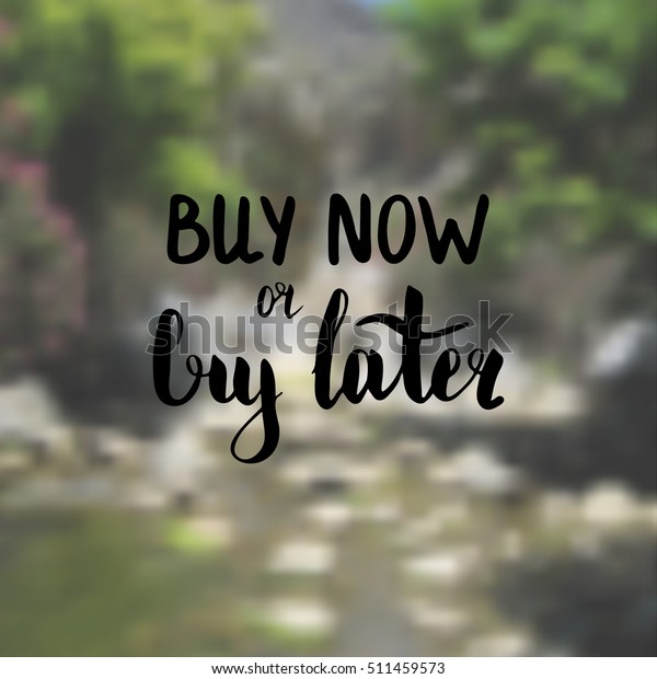 Buy Now Cry Later Illustration Handlettering Stock Vector (Royalty Free) 511459573 | Shutterstock