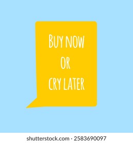 Buy now or cry later.funny shopping quote is  perfect for social media, marketing, and design projects