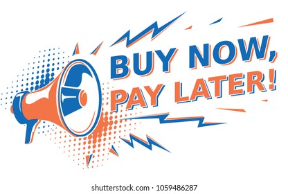 Buy now, pay later - advertising sign with megaphone