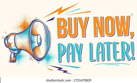 Buy now, pay later - advertising sign with megaphone