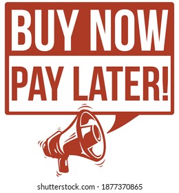 Buy now, pay later - advertising sign with megaphone