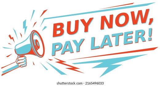 Buy now, pay later - advertising sign with megaphone