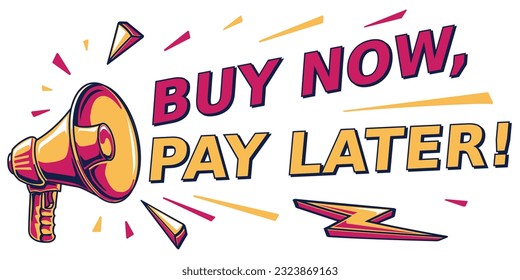 Buy now, pay later - advertising sign with megaphone