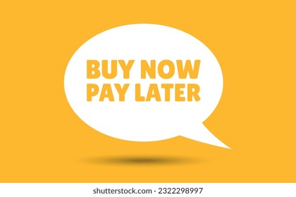 buy now pay later speech bubble vector illustration. Communication speech bubble with buy now pay later text