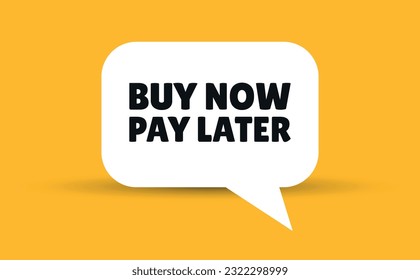 buy now pay later speech bubble vector illustration. Communication speech bubble with buy now pay later text