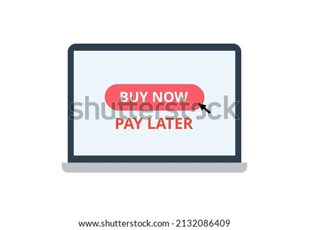 Buy now pay later vector. Marketing and business concept. Buy goods via laptop. Special offer. Flat illustration on white background.
