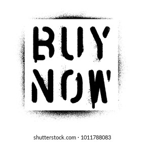 ''Buy Now'' quote. Spray paint graffiti stencil.