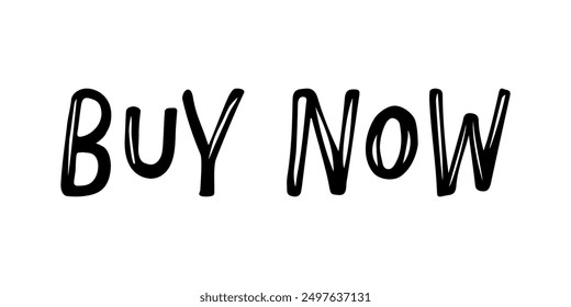 Buy Now Sign lettering. Vector Handwritten text. Sketch Hand drawn Sale sign. Shop label symbol. For card, poster, sale billboard, banner.