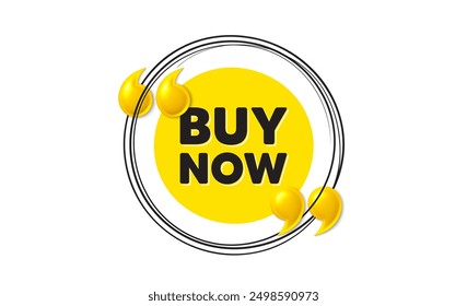 Buy Now tag. Hand drawn round frame banner. Special offer price sign. Advertising Discounts symbol. Buy now message. 3d quotation yellow banner. Text balloon. Vector