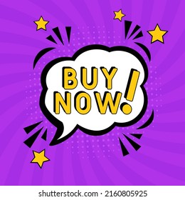 Buy now text.  Comic book explosion with text Just now, vector illustration. Sale promotion symbol. Sale Buy now. Vector bright cartoon illustration in retro pop art style. 