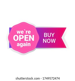 buy now we are open again sticker coronavirus quarantine is over advertising campaign concept poster label flyer vector illustration