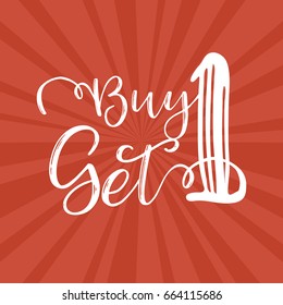 Buy one get 1 , calligraphic hand lettering for advertise promotion of business, flat design vector on red sun burst background