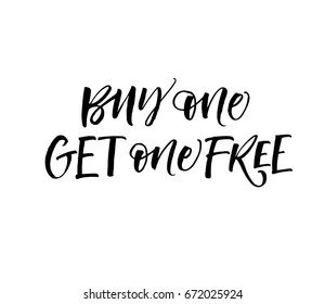 Buy one, get one free phrase. Ink illustration. Modern brush calligraphy. Isolated on white background. 