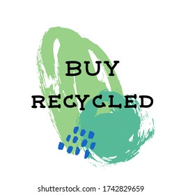 Buy recycled. Zero waste lettering quotes set. Hand lettering illustration for your design