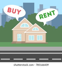 Buy or rent. House as real estate for selling or renting.