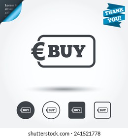 Buy sign icon. Online buying Euro eur button. Circle and square buttons. Flat design set. Thank you ribbon. Vector