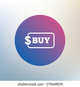 Buy sign icon. Online buying dollar usd button. Icon on blurred background. Vector