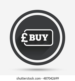 Buy sign icon. Online buying Pound gbp button. Circle flat button with shadow and border. Vector