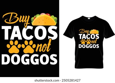 Buy tacos not doggos - Tacos T-shirt Design 