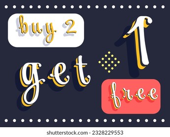 Buy two get one for free colorful promotion banner. Vector decorative typography. Decorative typeset style. Latin script for headers. Trendy advertising for graphic posters, banners, invitations texts