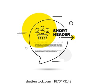 Buyers with shopping cart line icon. Speech bubble vector concept. Customers group sign. Supermarket clients symbol. Buyers line icon. Abstract bubble balloon badge. Vector