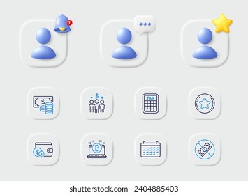Buying accessory, Calendar and Tax calculator line icons. Placeholder with 3d star, reminder bell, chat. Pack of Corrupt, Loyalty star, Coins banknote icon. Bitcoin, Meeting pictogram. Vector
