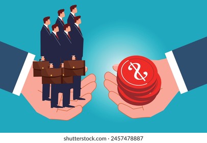 Buying labor, paying wages, corporate culture and values, realistic personal values, standing with a bunch of businessmen in one big hand and a pile of gold coins in the other big hand