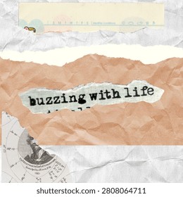 Buzzing With Life Collage Torn Paper Vintage Typography Textured Mixed Media Background For Creative Projects