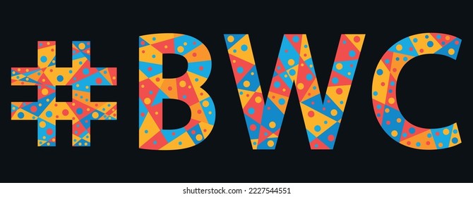 BWC Hashtag. Mosaic isolated text. Letters from pieces of triangles, polygons and bubbles. Trendy popular Hashtag #BWC for print, clothing, t-shirt, poster, banner, flyer. Stock vector picture.