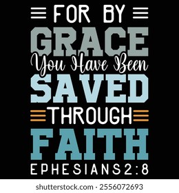 For by grace you have been saved ephesians 2:8