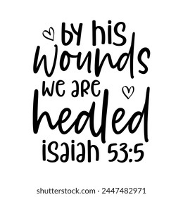 By His Wounds We Are Healed Isaiah 53:5