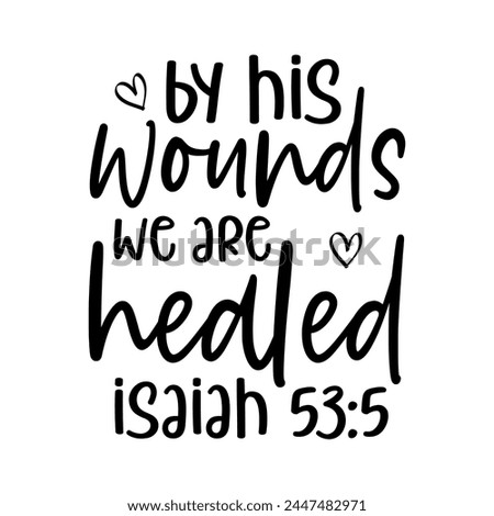 By His Wounds We Are Healed Isaiah 53:5