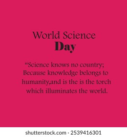  By linking science more closely with society, World Science Day strives to create a more informed and engaged public that can participate in decision-making processes that affect our lives.