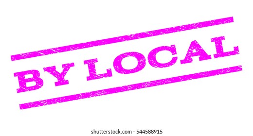 By Local watermark stamp. Text caption between parallel lines with grunge design style. Rubber seal stamp with scratched texture. Vector magenta color ink imprint on a white background.