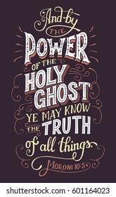 And By The Power Of The Holy Ghost You May Know The Truth Of All Things. Bible Quote, Moroni 10:5. Hand-lettering, Home Decor Sign