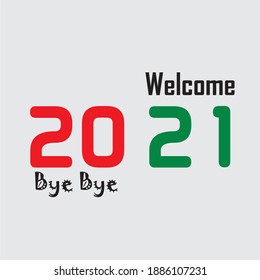 BYE BYE 2020 Welcome 2021. Vector Design New year concept written on white background