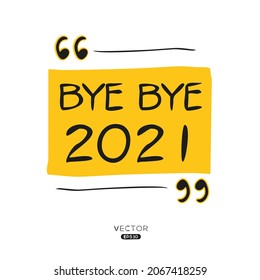 BYE BYE 2021 year Design, Vector illustration.