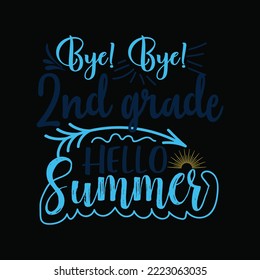 Bye Bye 2nd Grade Hello Summer svg cricut craft cut files