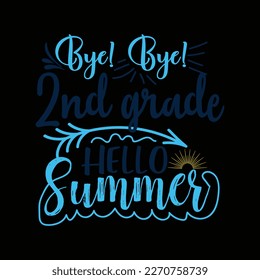 Bye Bye 2nd Grade Hello Summer svg cricut craft cut files