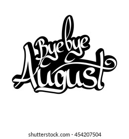 Bye bye August, isolated phrase, sticker template, words design, vector illustration