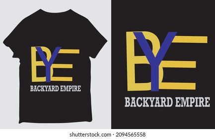bye backyard empire t-shirt design