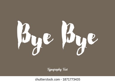 Bye Bye Bold Typeface Typography On Brown Background