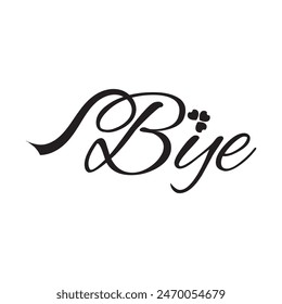 Bye Calligraphy Lettering. isolated on white  background. EPS 10