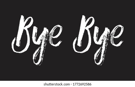 bye bye Chalk typography vector lettering or Calligraphy phrase isolated on the Black Board