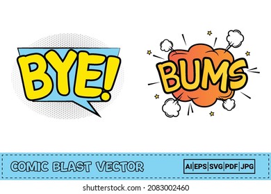 Bye comic pop-up with yellow and blue color. Bums comic blast with orange, yellow, and white colors. Comic burst explosion. Bums explosion cloud bubbles for cartoon speeches. Comic blast vector.